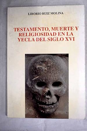 Imagen del vendedor de Testamento, muerte y religiosidad en la Yecla del siglo XVI a la venta por Alcan Libros