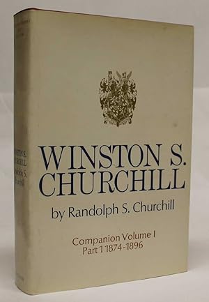 Winston S. Churchill : Companion Volume I Part 1 1874-1896