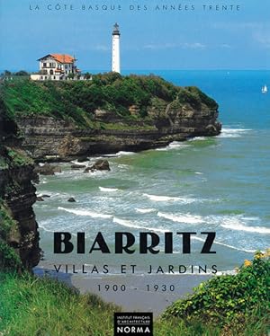 Imagen del vendedor de Biarritz, villas et jardins : 1900-1930 [Publi  l'occasion de l'exposition : "Biarritz : 1900-1930 : dix villas et jardins, dix architectes", Biarritz, 1992] a la venta por Papier Mouvant