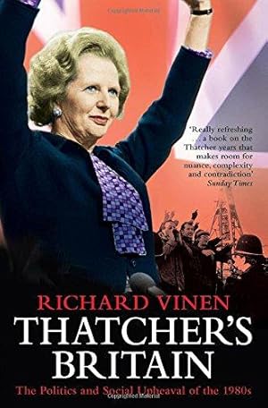 Immagine del venditore per Thatcher's Britain: The Politics and Social Upheaval of the Thatcher Era venduto da WeBuyBooks