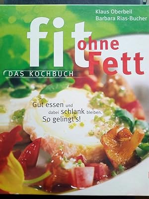 Bild des Verkufers fr Fit ohne Fett - Das Kochbuch zum Verkauf von Versandantiquariat Jena