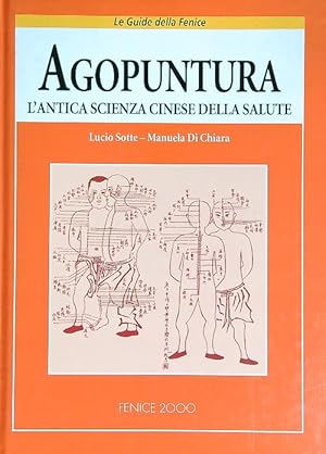 Imagen del vendedor de Agopuntura l'antica scienza cinese della salute a la venta por Librodifaccia