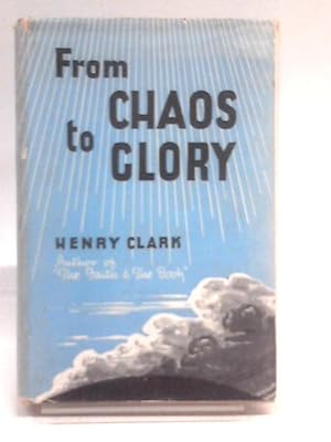 Bild des Verkufers fr From Chaos to Glory zum Verkauf von World of Rare Books