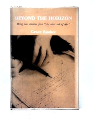 Imagen del vendedor de Beyond The Horizon: Being New Evidence From The Other Side Of Life Communicated By Gordon Burdick In Automatic Writing a la venta por World of Rare Books