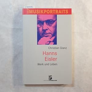 Imagen del vendedor de Hanns Eisler : Werk und Leben a la venta por Gebrauchtbcherlogistik  H.J. Lauterbach