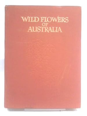 Imagen del vendedor de Wild Flowers Of Australia a la venta por World of Rare Books