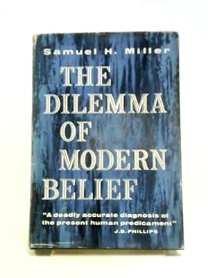 Immagine del venditore per The Dilemma of Modern Belief venduto da World of Rare Books