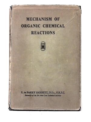 Bild des Verkufers fr Mechanisms of Organic Chemical Reactions zum Verkauf von World of Rare Books