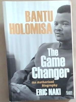 Image du vendeur pour Bantu Holomisa: The Game Changer - An Authorised Biography mis en vente par Chapter 1