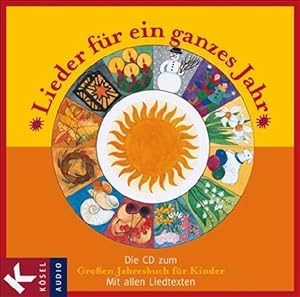 Lieder für ein ganzes Jahr Die CD zum Großen Jahresbuch für Kinder. Mit allen Liedtexten - Ausgew...