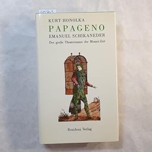 Papageno, Emanuel Schikaneder, Der große Theatermann der Mozart-Zeit