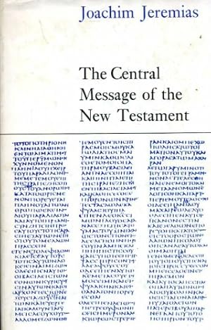 Imagen del vendedor de The Central Message of the New Testament a la venta por Redux Books