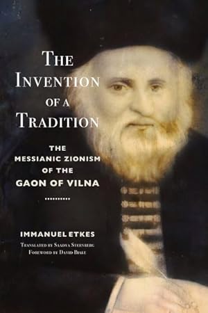 Immagine del venditore per Invention of a Tradition : The Messianic Zionism of the Gaon of Vilna venduto da GreatBookPrices