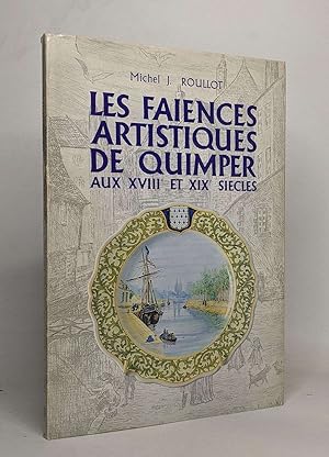 Imagen del vendedor de Les faiences artistiques de quimper aux XVIIIe et XIXe sicles a la venta por crealivres