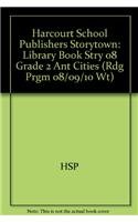Seller image for Ant Cities Library Book Grade 2: Harcourt School Publishers Storytown (Rdg Prgm 08/09/10 Wt) for sale by -OnTimeBooks-