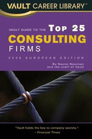 Immagine del venditore per The Vault Guide to the Top 25 Consulting Firms, 2009 European edition venduto da WeBuyBooks