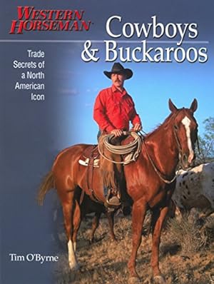 Seller image for Cowboys & Buckaroos: Trade Secrets Of A North American Icon for sale by -OnTimeBooks-