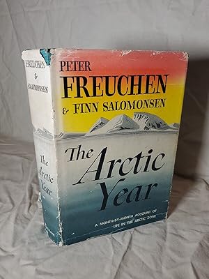Image du vendeur pour The Arctic Year, A Month By Month Account Of Life In The Arctic Zone, First Ed. mis en vente par SweeneySells