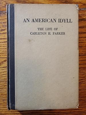 Seller image for An American Idyll, Cornelia S. Parker, Signed By Author 1919 Second Impression for sale by SweeneySells