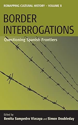 Seller image for Border Interrogrations: Questioning Spanish Frontiers (Remapping Cultural History): 8 for sale by WeBuyBooks
