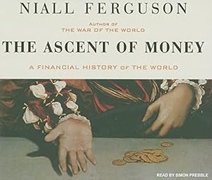 Immagine del venditore per The Ascent of Money: A Financial History of the World venduto da WeBuyBooks