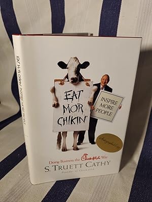 Seller image for Eat Mor Chikin : Inspire More People Autographed Copy S. Truett Cathy for sale by SweeneySells