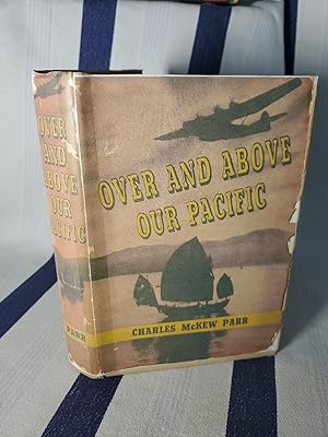 Bild des Verkufers fr Charles McKew Parr Signed, Over and Above Our Pacific 1941 First Edition zum Verkauf von SweeneySells