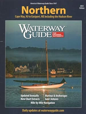 Bild des Verkufers fr Waterway Guide Northern 2023 : The Cruising Authority: Cape May, Nj to Eastport, Me Including the Hudson River zum Verkauf von GreatBookPrices