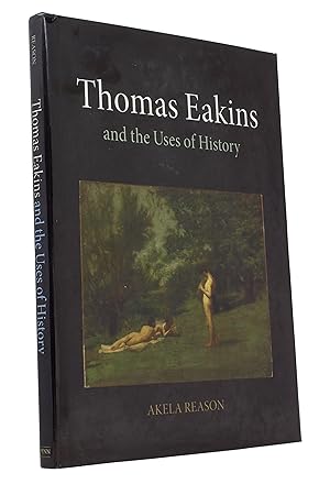 Seller image for Thomas Eakins and the Uses of History for sale by George Longden