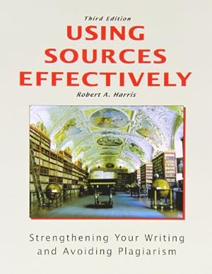 Seller image for Using Sources Effectively: Strengthening Your Writing and Avoiding Plagiarism for sale by Reliant Bookstore