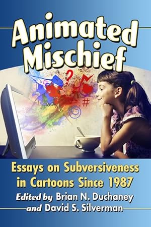 Immagine del venditore per Animated Mischief : Essays on Subversiveness in Cartoons Since 1987 venduto da GreatBookPrices