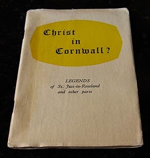 Christ in Cornwall?: Legends of St.Just-In-Roseland and Other Parts