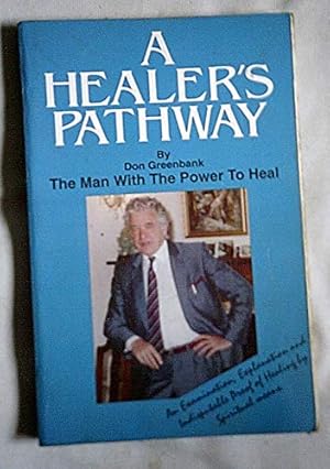 Bild des Verkufers fr A Healer's Pathway: The Man with the Power to Heal zum Verkauf von WeBuyBooks