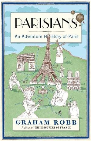 Immagine del venditore per Parisians: An Adventure History of Paris venduto da WeBuyBooks