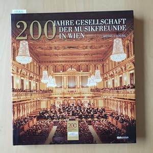 200 Jahre Gesellschaft der Musikfreunde in Wien