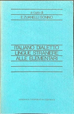 Bild des Verkufers fr Italiano dialetto lingue straniere alle elementari zum Verkauf von Librodifaccia