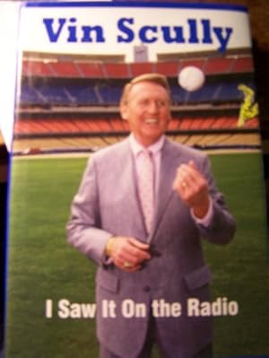 Seller image for Vin Scully I Saw It on the Radio (A Tribute Book) for sale by -OnTimeBooks-