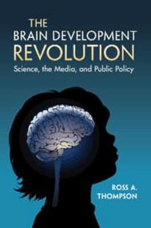 Bild des Verkufers fr The Brain Development Revolution : Science, the Media, and Public Policy zum Verkauf von AHA-BUCH GmbH