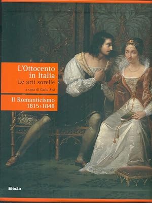 Bild des Verkufers fr L'Ottocento in Italia. Le arti sorelle Il Romanticismo 1815-1848 zum Verkauf von Librodifaccia