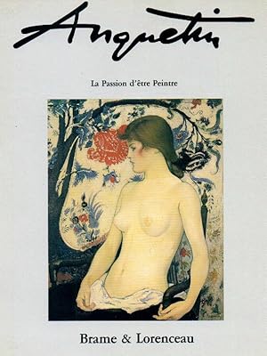 Imagen del vendedor de Anquetin : la passion d'tre peintre : [exposition, 26 mars-20 avril 1991, Paris, Galerie] Brame & Lorenceau a la venta por Papier Mouvant