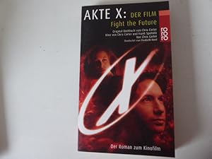 Bild des Verkufers fr Akte X: Der Film. Fight the Future. Der Roman zum Kinofilm. TB zum Verkauf von Deichkieker Bcherkiste