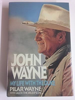 Imagen del vendedor de John Wayne: My Life With the Duke a la venta por Reliant Bookstore