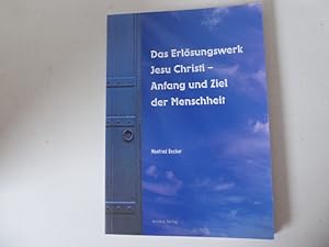 Seller image for Das Erlsungswerk. Jesu Christi - Anfang und Ziel der Menscheit. Softcover for sale by Deichkieker Bcherkiste