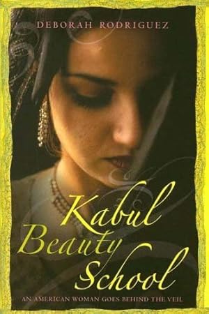 Imagen del vendedor de Kabul Beauty School: An American Woman Goes Behind the Veil a la venta por Redux Books