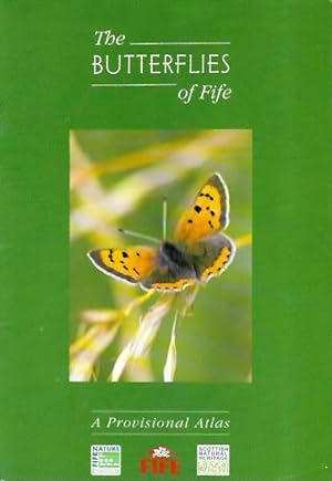Seller image for Butterflies of Fife: A Provisional Atlas for sale by PEMBERLEY NATURAL HISTORY BOOKS BA, ABA