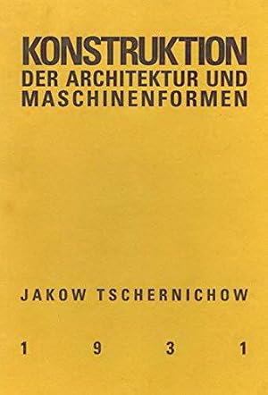 Bild des Verkufers fr Konstruktion der Architektur und Maschinenformen. Mit einer Einleitung von Leonid Demjanow. Aus dem Russischen von N. A. Jepantschin. Nachdruck der Ausgabe Leningrad, Verl. Der Leningrader Architekten-Gesellschaft, 1931. zum Verkauf von Frans Melk Antiquariaat