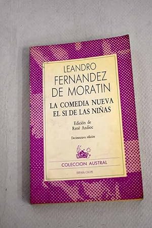 LA COMEDIA NUEVA/EL SÍ DE LAS NIÑAS Edición de René Andioc