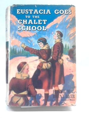 Seller image for Eustacia Goes to The Chalet School for sale by World of Rare Books