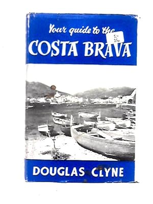 Imagen del vendedor de Your Guide to the Costa Brava a la venta por World of Rare Books