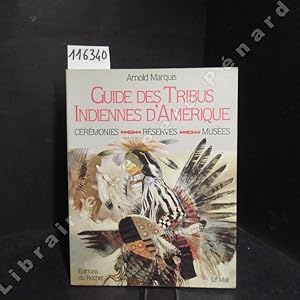 Seller image for Guide des Tribus indiennes d'Amrique. Crmonies, rserves, muses. for sale by Librairie-Bouquinerie Le Pre Pnard